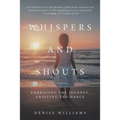 Whispers and Shouts: Embracing the Journey, Enjoying the Dance