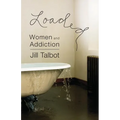 Loaded: Women and Addiction