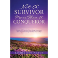 Not a Survivor More Than a Conqueror