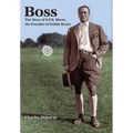 Boss: The story of S.F.B Morse, the founder of Pebble Beach