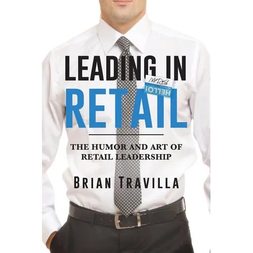 Leading in Retail: The Humor and Art of Retail Leadership