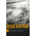 Beyond Great Walls: Environment, Identity, and Development on the Chinese Grasslands of Inner Mongolia