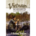 Vietnam: No Regrets: One Soldier's Tour of Duty