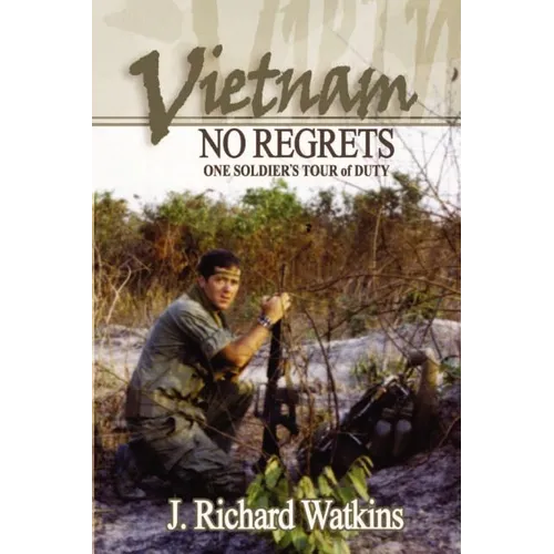 Vietnam: No Regrets: One Soldier's Tour of Duty