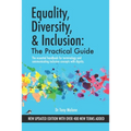 Equality, Diversity & Inclusion: The Practical Guide: The essential handbook for terminology and communicating inclusion with dignity.