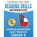 GEORGIA TEST PREP Reading Skills Workbook Georgia Milestones Daily Practice Grade 4: Preparation for the Georgia Milestones English Language Arts Test