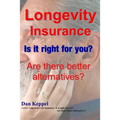 Longevity Insurance: Is it right for you? Are there better alternatives?