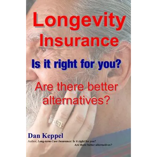 Longevity Insurance: Is it right for you? Are there better alternatives?