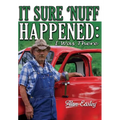 It Sure 'Nuff Happened: I was There