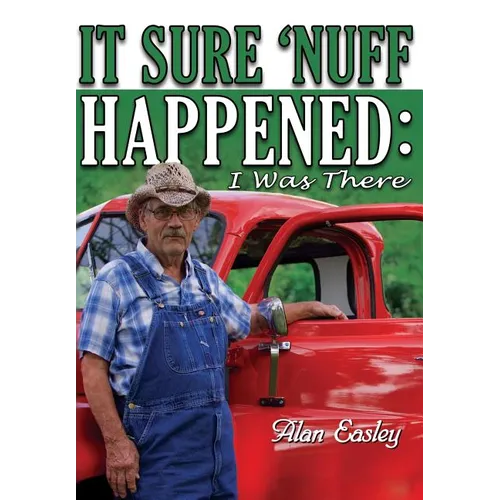 It Sure 'Nuff Happened: I was There