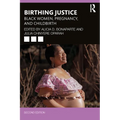 Birthing Justice: Black Women, Pregnancy, and Childbirth