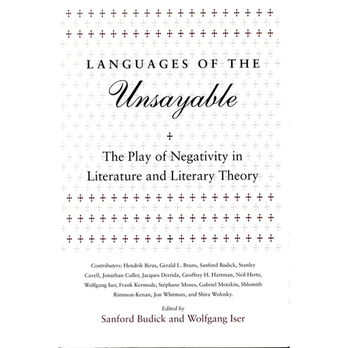 Languages of the Unsayable: The Play of Negativity in Literature and Literary Theory