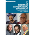 Reformers in International Development: Five Remarkable Lives