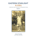 Eastern Starlight: A British Girl's Memoir of Warlord China