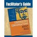 Facilitator's Guide to Courageous Conversations About Race