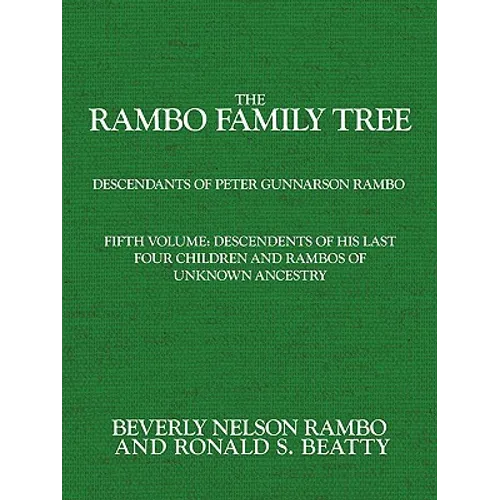 Rambo Family Tree, Volume 5: descendents of his last four children and Rambos of unknown ancestry