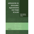Advances in Dynamic Equations on Time Scales