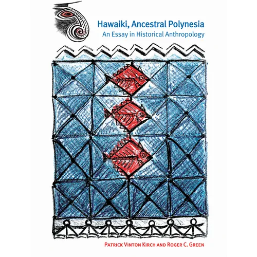 Hawaiki, Ancestral Polynesia: An Essay in Historical Anthropology