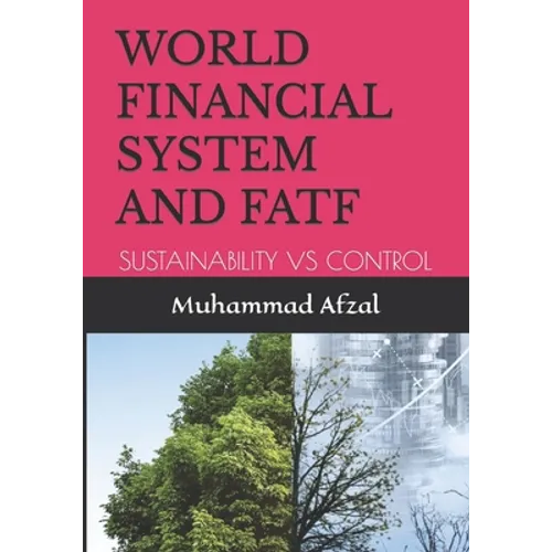 World Financial System and Fatf: Sustainability Vs Control