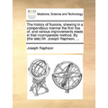 The History of Fluxions, Shewing in a Compendious Manner the First Rise Of, and Various Improvements Made in That Incomparable Method. by (the Late) M