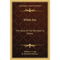 White Sox: The Story Of The Reindeer In Alaska