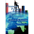 Financial Privacy & Electronic Commerce: Who's in My Business