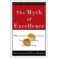 The Myth of Excellence: Why Great Companies Never Try to Be the Best at Everything