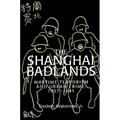 The Shanghai Badlands: Wartime Terrorism and Urban Crime, 1937 1941