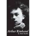 Arthur Rimbaud: A Biography