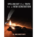 Spelling Out the Truth to a New Generation