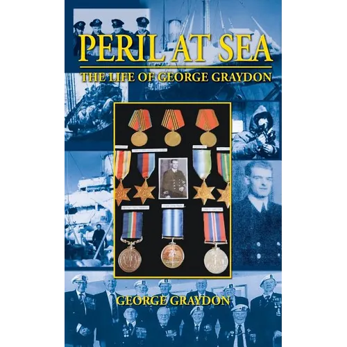 Peril at Sea, the Life of George Graydon