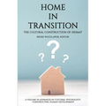 Home in Transition: The Cultural Construction of Heimat