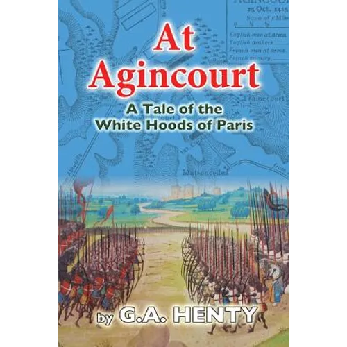 At Agincourt: A Tale of the White Hoods of Paris