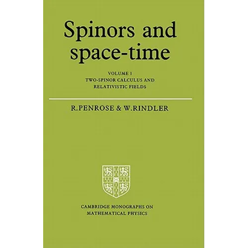 Spinors and Space-Time: Volume 1, Two-Spinor Calculus and Relativistic Fields