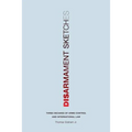 Disarmament Sketches: Three Decades of Arms Control and International Law