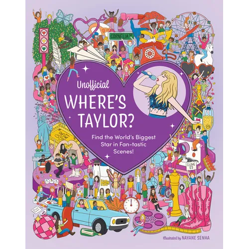 Unofficial Where's Taylor?: Find the World's Biggest Star in Fan-Tastic Scenes!