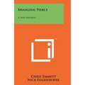 Shanghai Pierce: A Fair Likeness