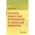 Functional Analysis Tools for Practical Use in Sciences and Engineering
