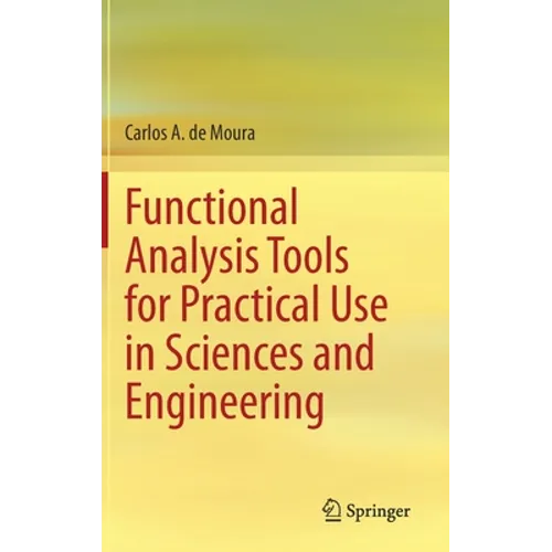Functional Analysis Tools for Practical Use in Sciences and Engineering
