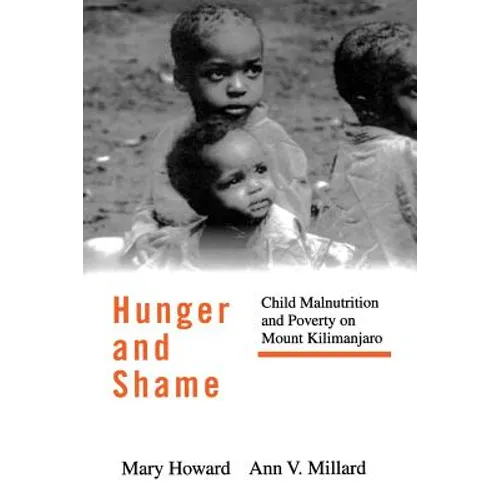 Hunger and Shame: Child Malnutrition and Poverty on Mount Kilimanjaro