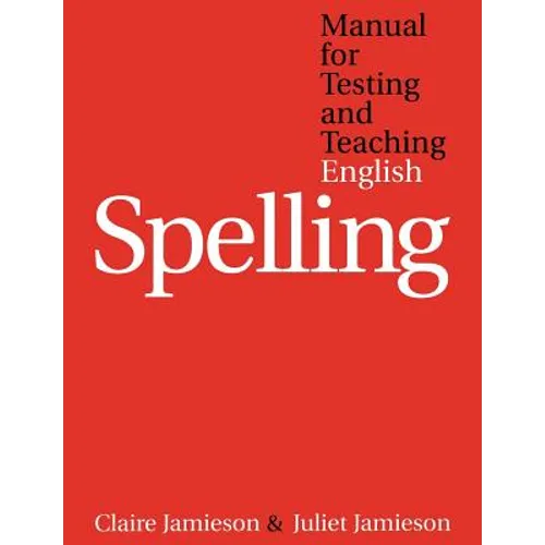 Manual for Testing and Teaching English Spelling