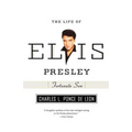 Fortunate Son: The Life of Elvis Presley