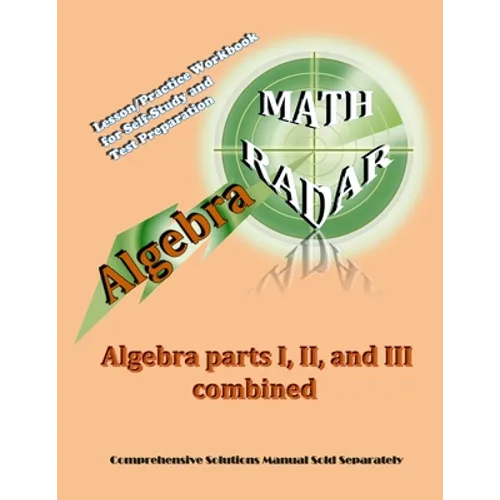 Algebra: Algebra Parts I, II, and III combined