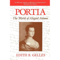 Portia: The World of Abigail Adams