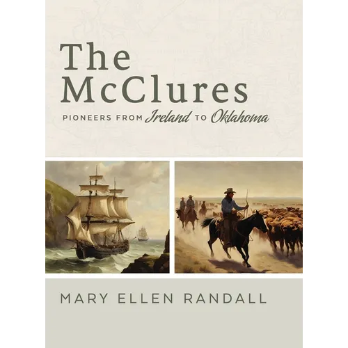 The McClures Pioneers From Ireland to Oklahoma