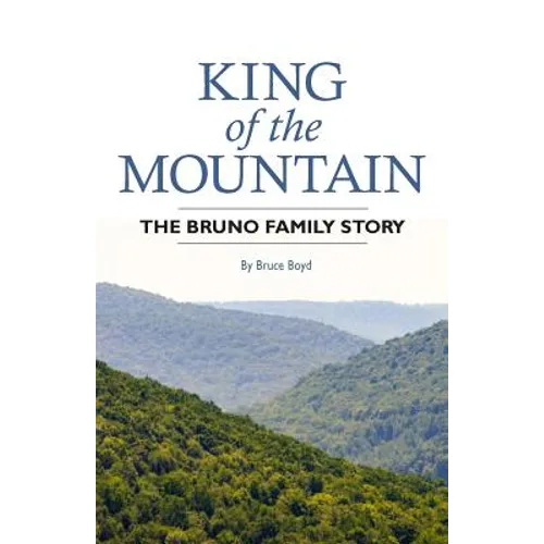 King of the Mountain: The Bruno Family Story