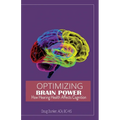 Optimizing Brain Power: How Hearing Health Affects Cognition