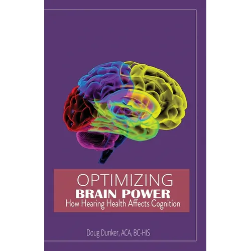Optimizing Brain Power: How Hearing Health Affects Cognition
