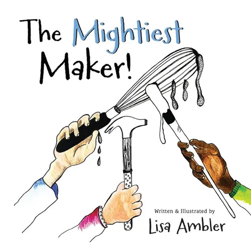 The Mightiest Maker