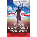 If You Don't Quit You Win!